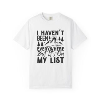 C - 14.17 - Adventure List T-Shirt, Unisex Garment-Dyed Tee, Travel Shirt, Gift for Explorers, Hiking Apparel, Outdoor Enthusiast Top.
