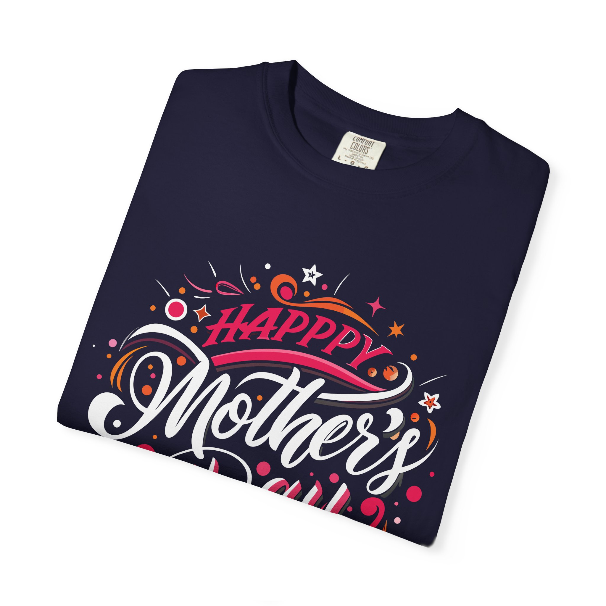 Happy Mother's Day Unisex Garment-Dyed T-Shirt, Gift for Mom, Cute Tee, Mother's Day Celebration wear. - Image 23