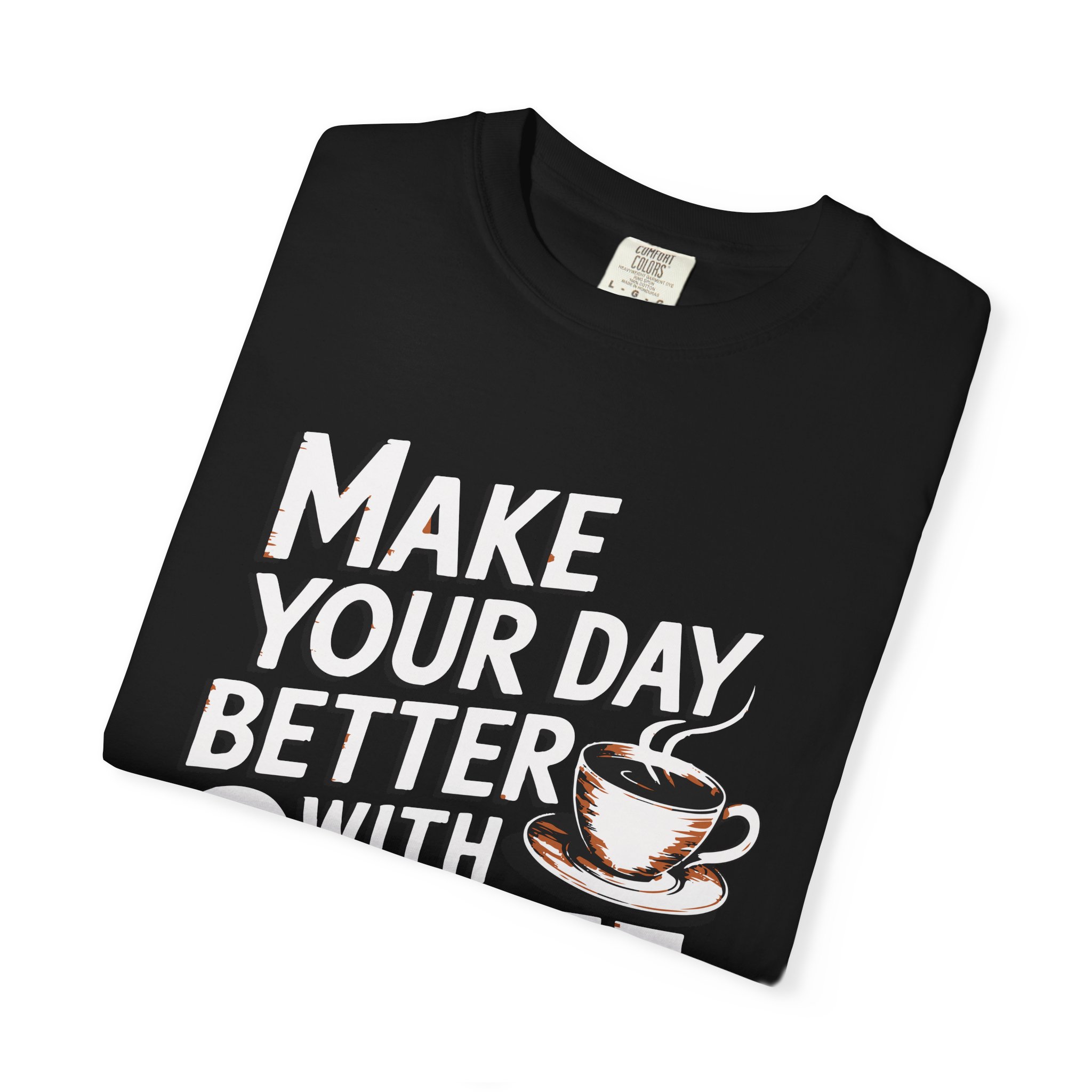 b2 - 1.14 - Make Your Day Better With Coffee T-Shirt – Positive Coffee Lover Graphic Tee for Daily Motivation & Good Vibes. - Image 31