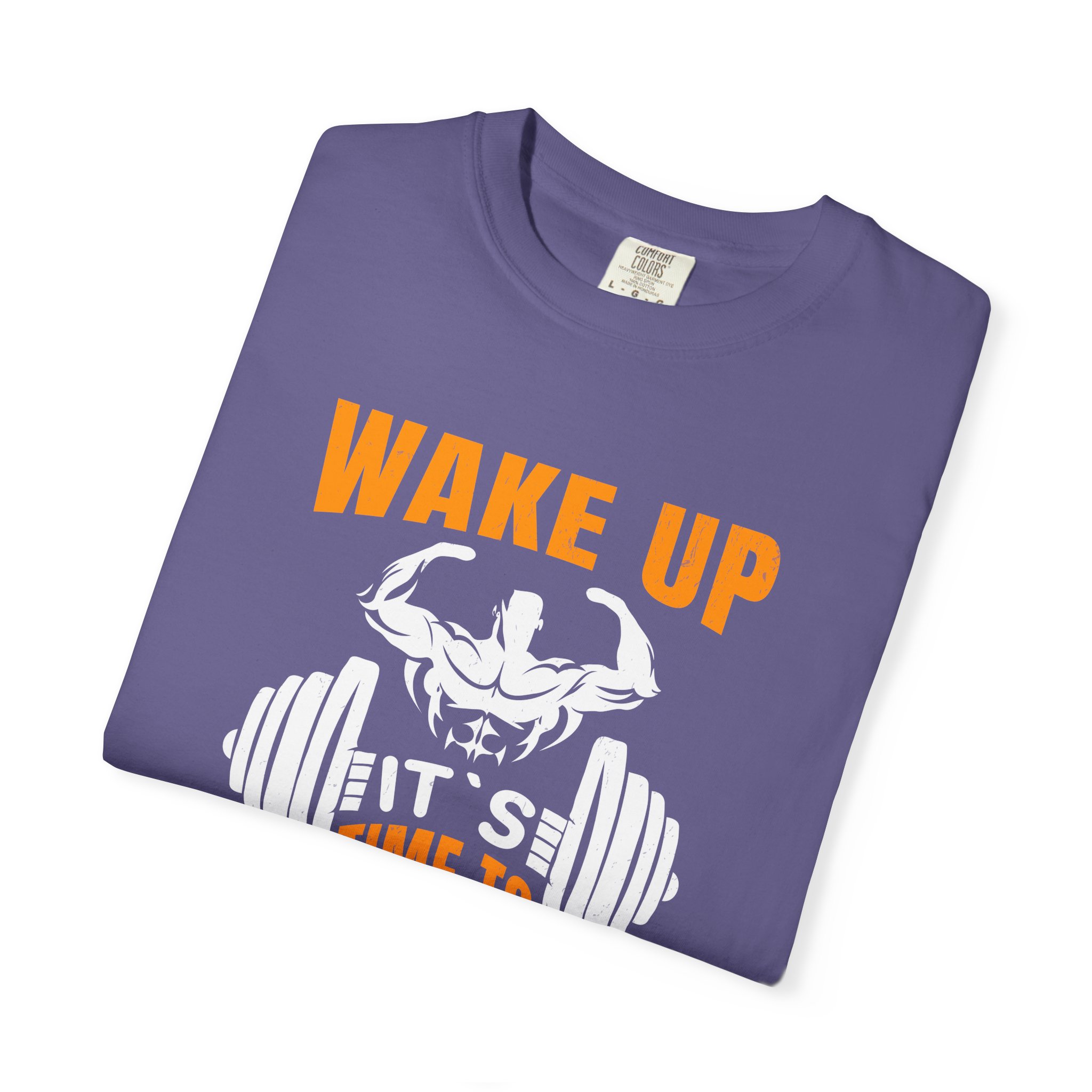 b2 - 6.19 - Wake Up It’s Time to Lift T-Shirt – Motivational Weightlifting Graphic Tee for Early Grind, Strength & Gym Dedication. - Image 39