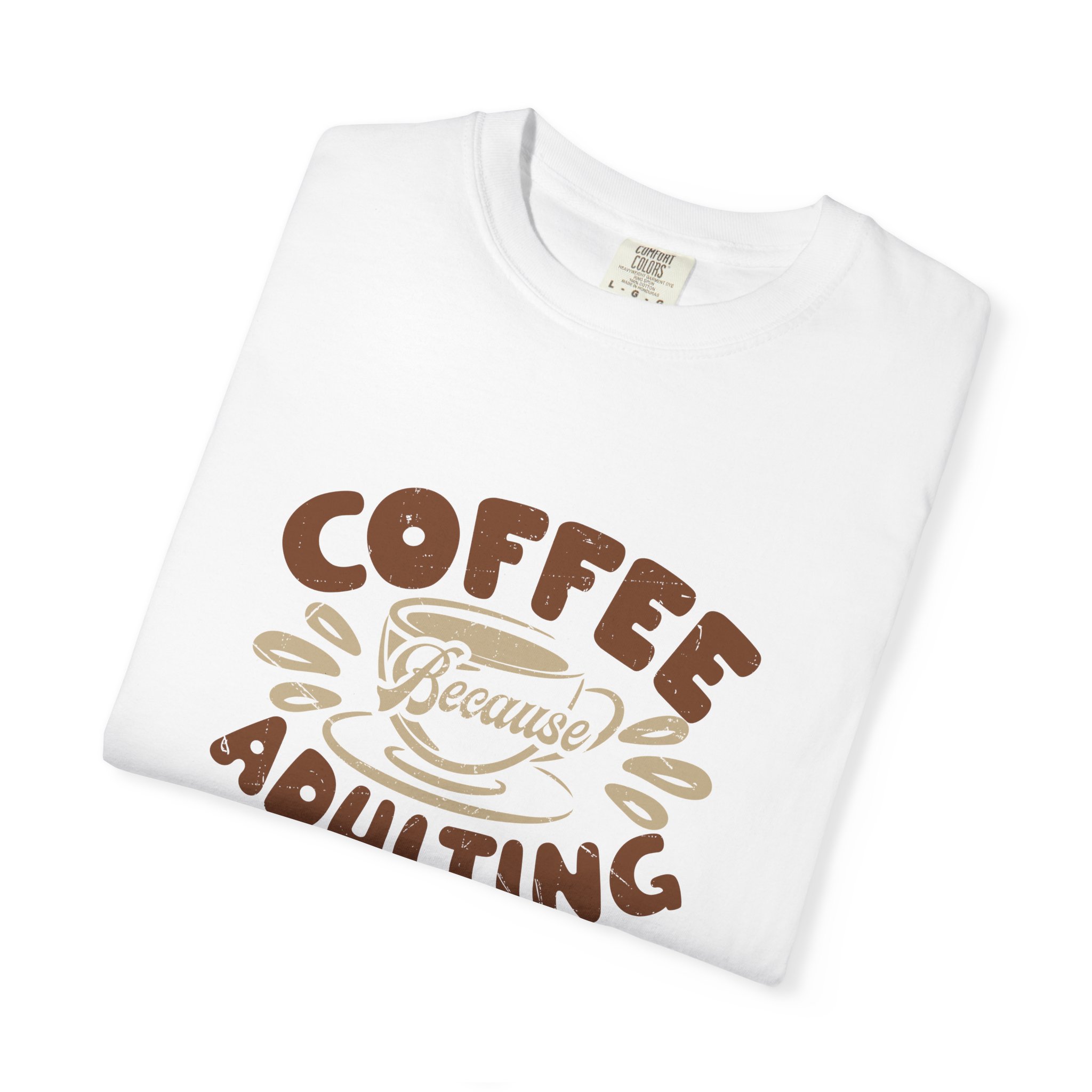 Coffee Adulting is Hard T-Shirt, Funny Tee, Gift for Coffee Lovers, Unisex Graphic Shirt, Casual Wear. - Image 15