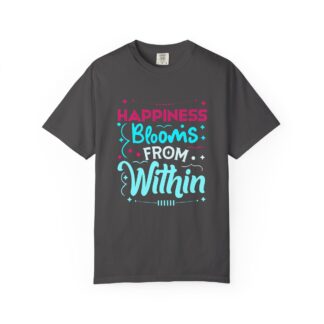 Inspirational quotes Tshirts for Self Love - Happiness Blooms From Within Unisex Tee - Image 33