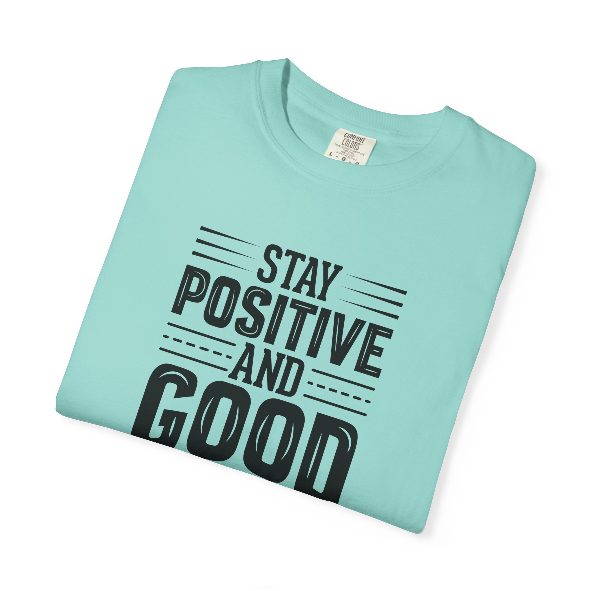 Stay Positive and Good Things Will Happen T-Shirt – Inspirational Motivational Quote Graphic Tee for Positive Mindset & Self Motivation. - Image 39