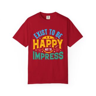 Good vibes t-shirt for Self-Love & Authentic Living - Exist to Be Happy Not to Impress Unisex Tee - Image 49