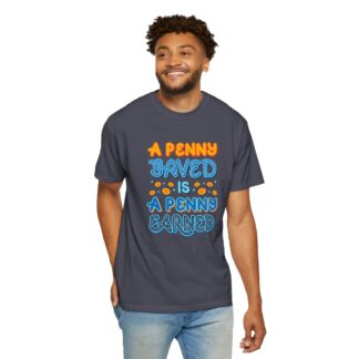 Inspirational Quote T-Shirt for Motivation - A Penny Saved Is a Penny Earned Unisex Tee - Image 22