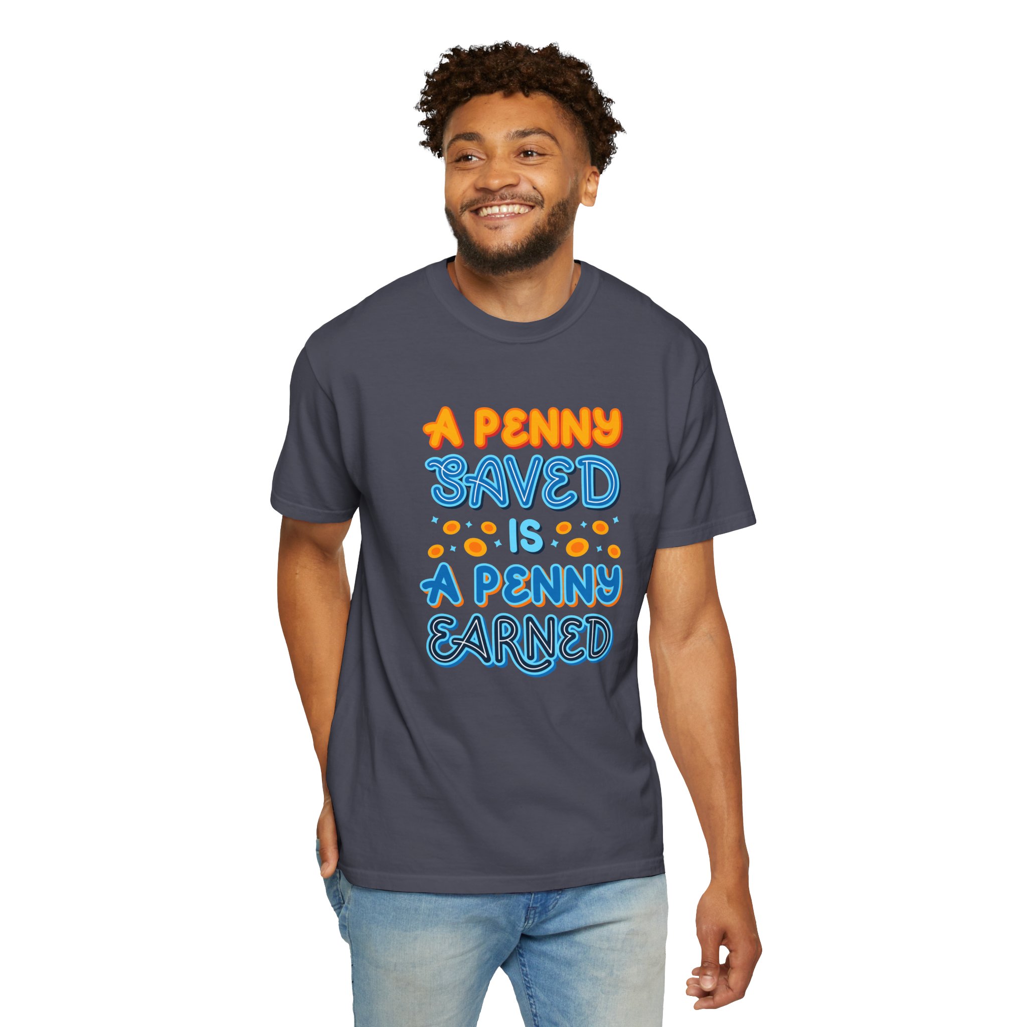 b2 - 2.7b - A Penny Saved Is a Penny Earned T-Shirt – Retro Inspirational Savings Quote Graphic Tee for Smart Living & Financial Motivation. - Image 22