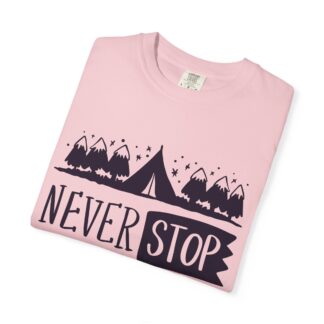 Adventure-Ready Garment-Dyed T-Shirt | Never Stop Exploring Graphic Tee, Camping Shirt, Travel Apparel, Nature Lover Gift. (Copy) - Image 55