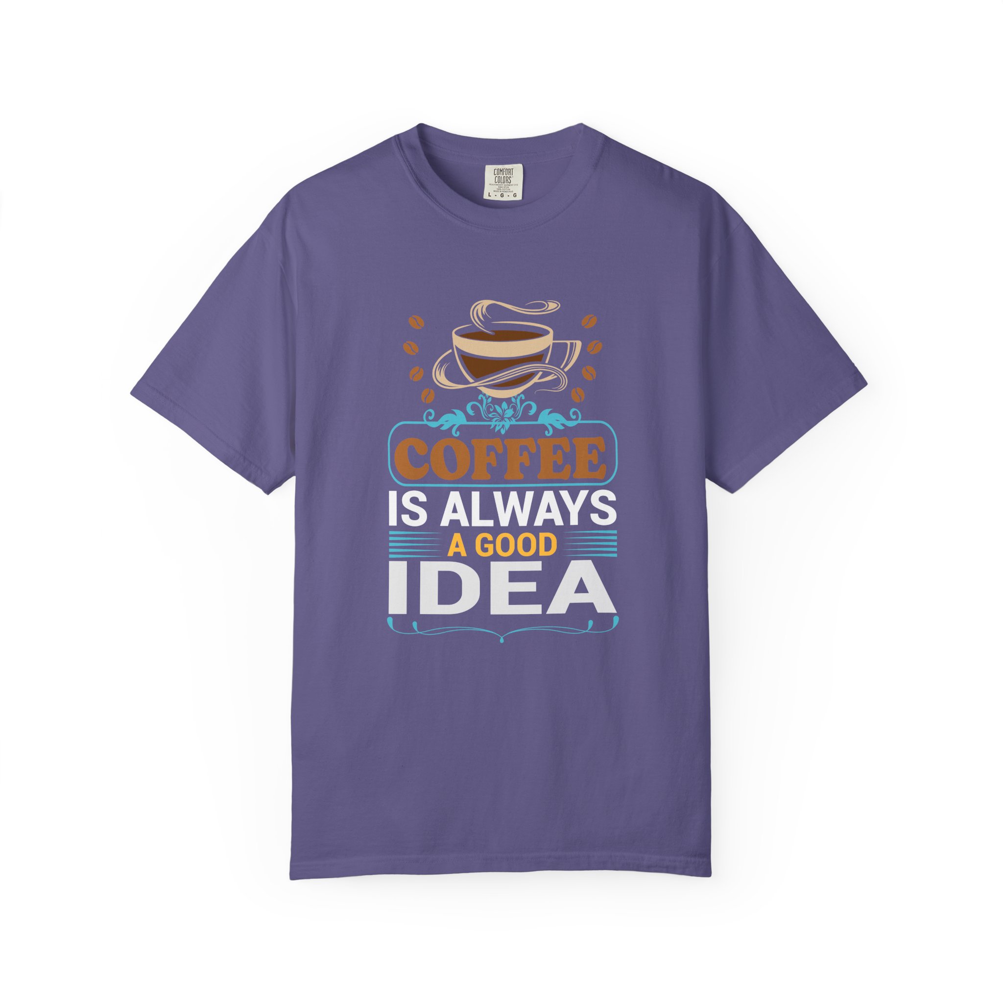 b2 - 1.15 - Coffee Is Always a Good Idea T-Shirt – Positive Coffee Lover Graphic Tee for Good Vibes & Daily Motivation. - Image 25