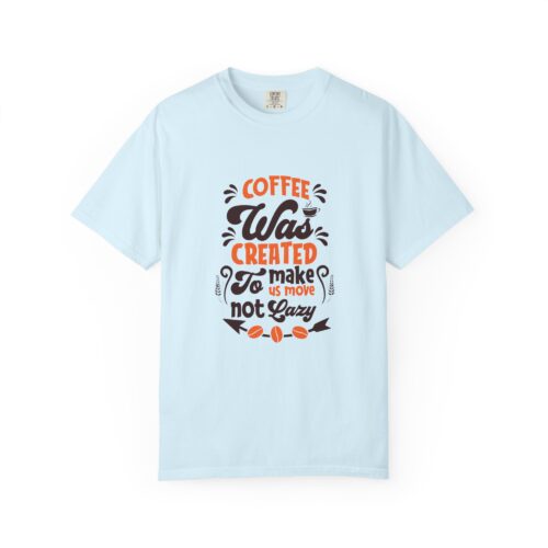 Coffee Lovers Unisex Garment-Dyed T-shirt | Fun Coffee Quote Tee | Gift for Baristas, Birthday Gift, Cozy Casual Wear.
