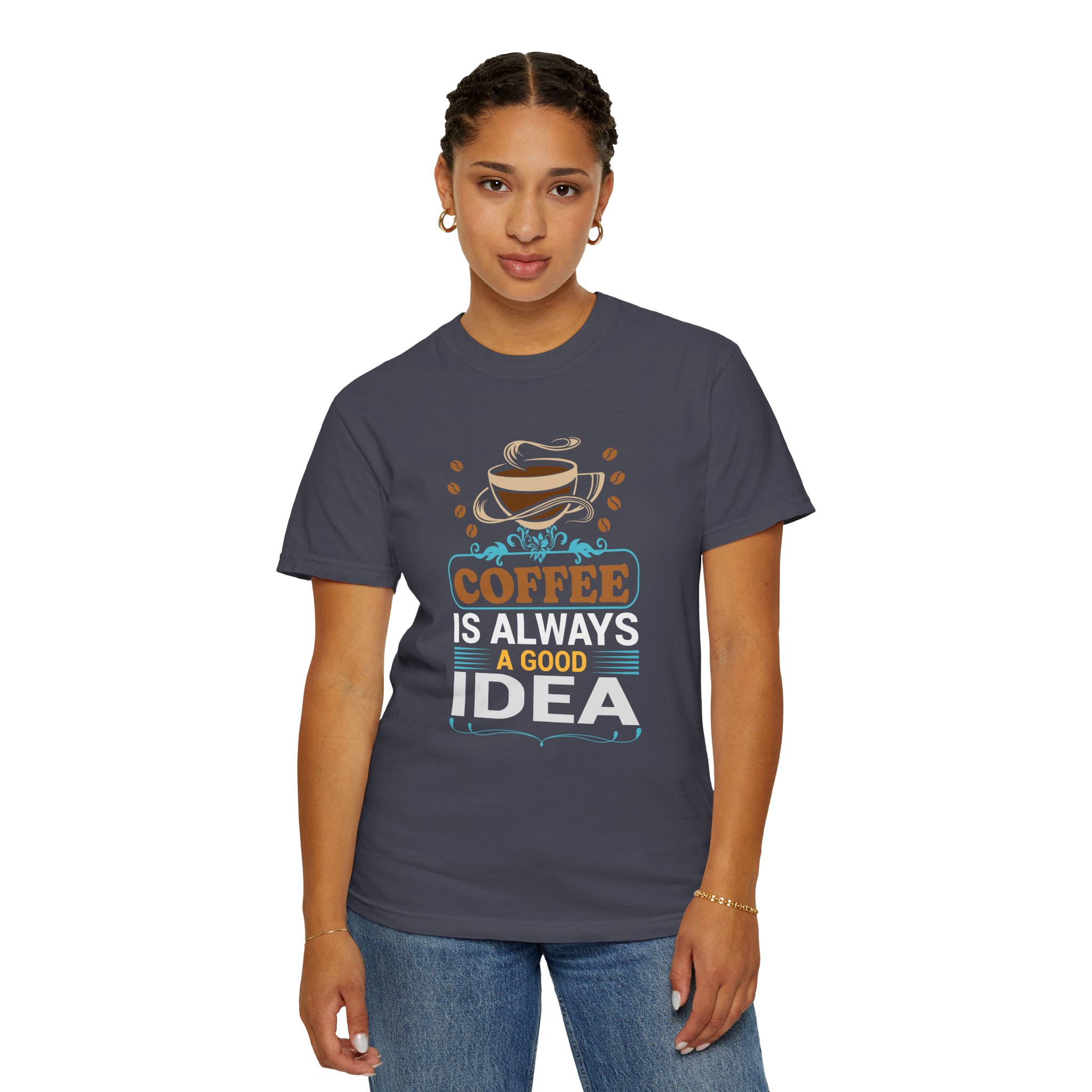 b2 - 1.15 - Coffee Is Always a Good Idea T-Shirt – Positive Coffee Lover Graphic Tee for Good Vibes & Daily Motivation. - Image 20