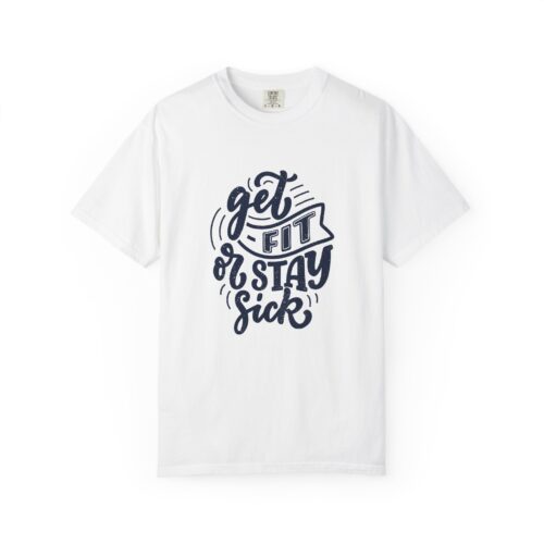 Motivational quotes tshirt Workout Tee - Get Fit or Stay Sick Unisex Tee - Image 9