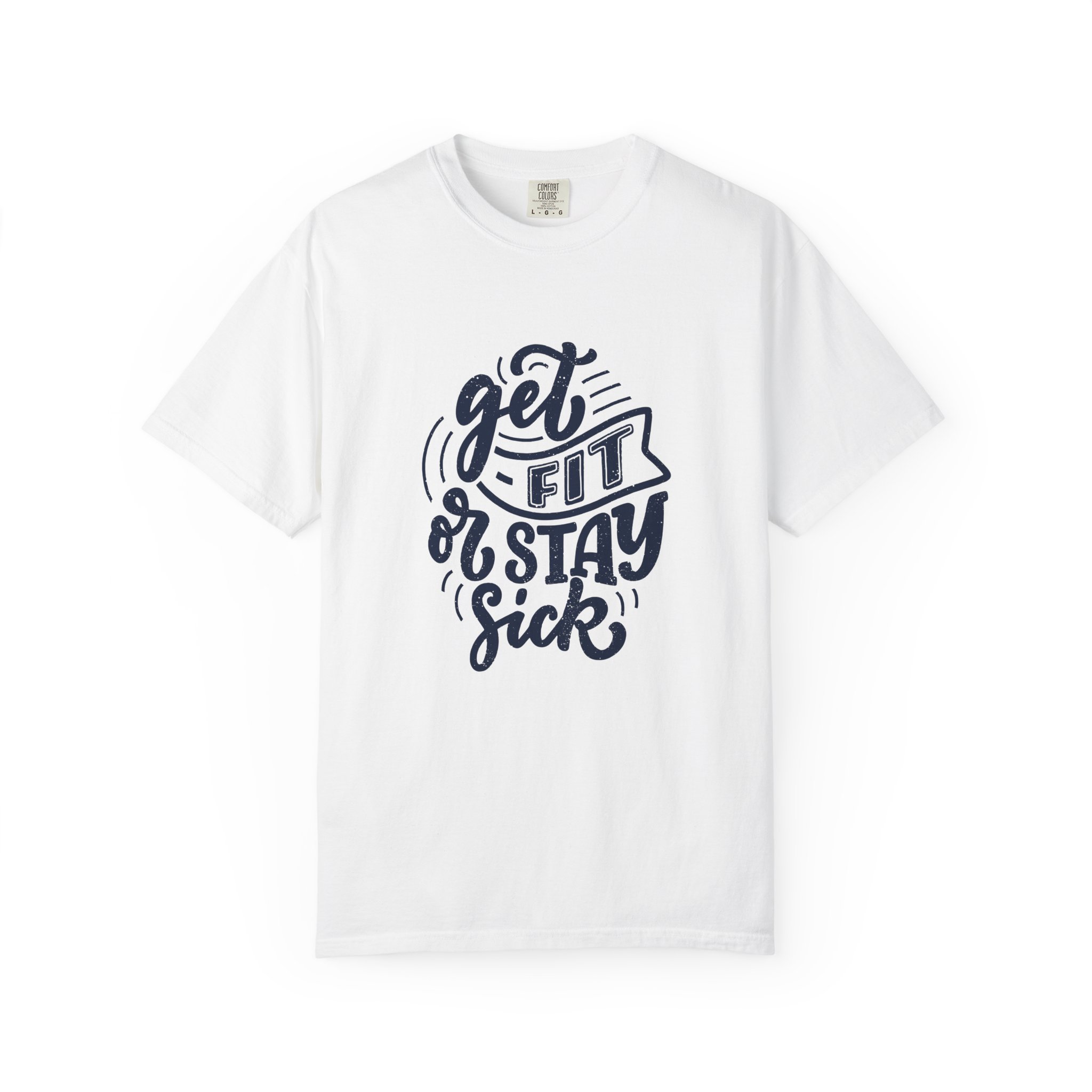 Get Fit or Stay Sick Unisex Garment-Dyed T-Shirt, Workout Tee, Fitness Apparel, Motivational Shirt. - Image 9