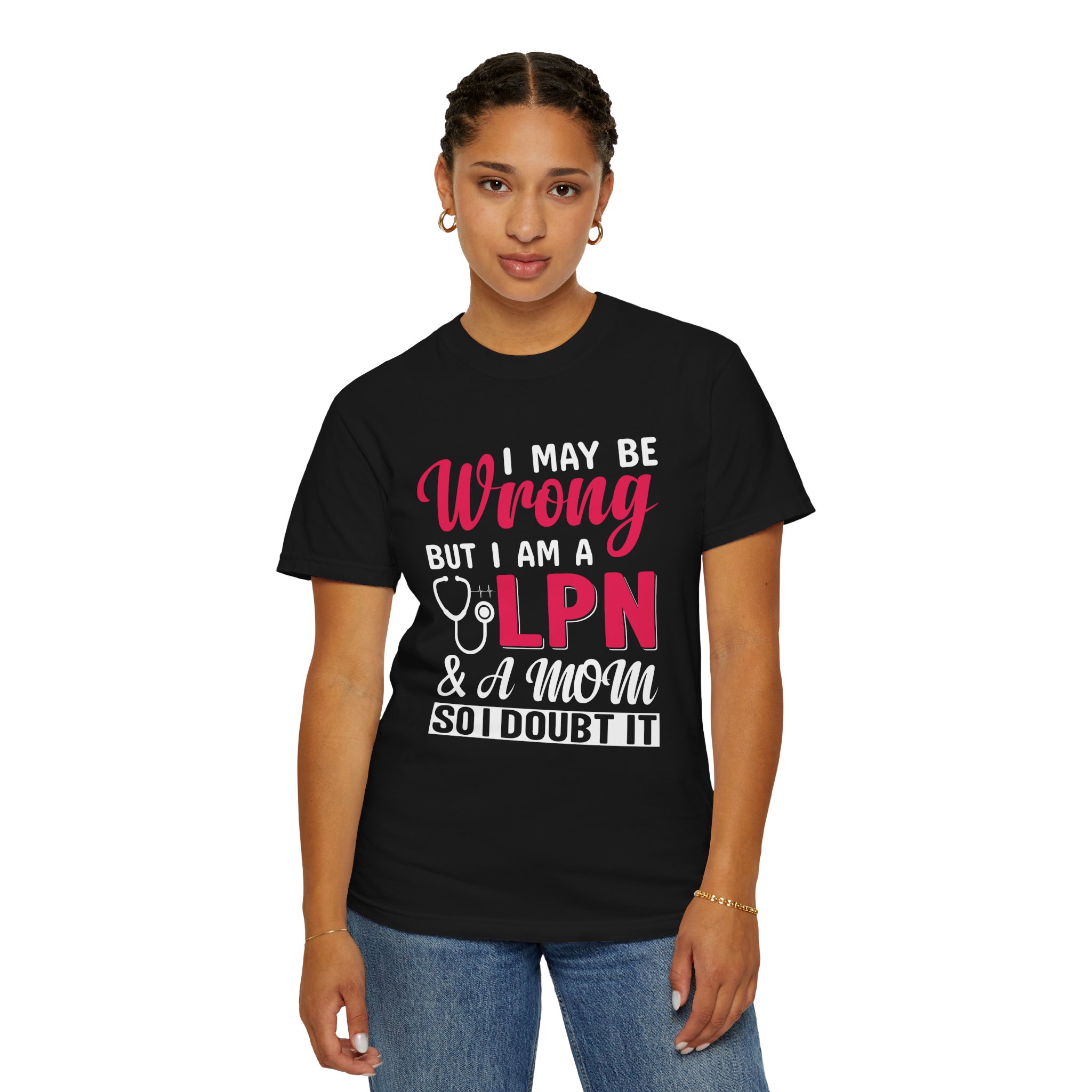 C - 19.20 - Garment-Dyed T-Shirt - Fun 'Wrong LPN' Tee for Nurses, Gifts for Healthcare, Cute Uniform Top, Casual Wear, Humor Apparel, - Image 52