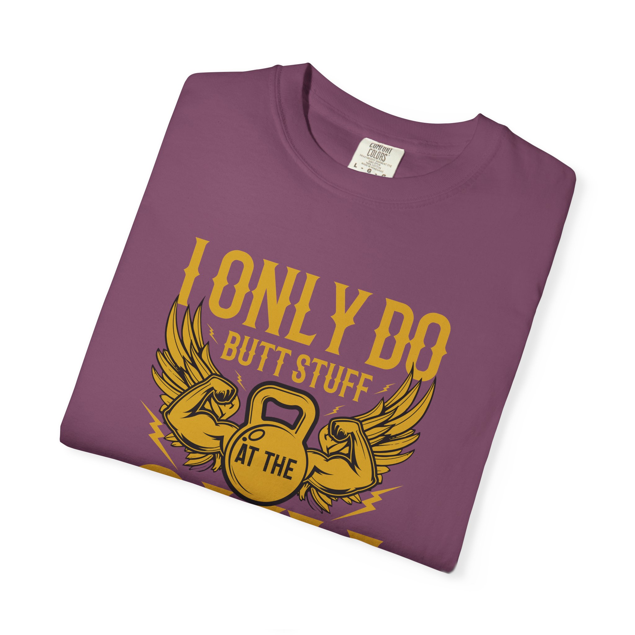 b2 - 6.7 - I Only Do Butt Stuff at the Gym T-Shirt – Funny Fitness Graphic Tee for Humor, Gym Lovers & Bold Workout Vibes. - Image 47