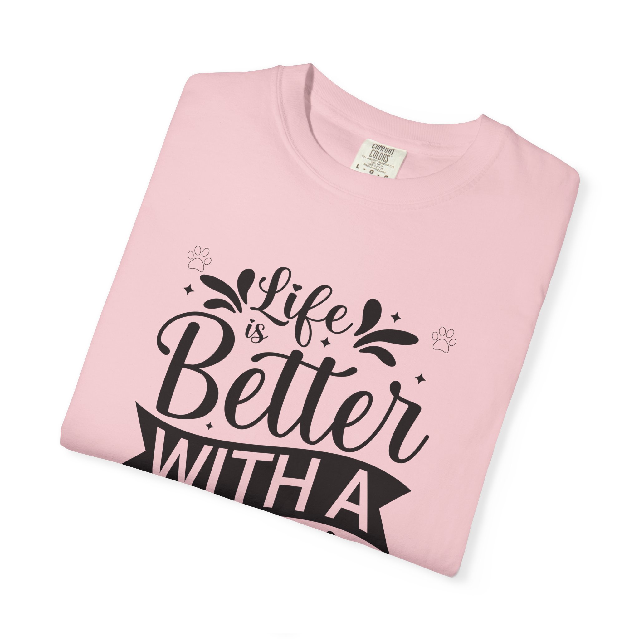 Life Is Better with a Dog T-Shirt – Cute Dog Lover Tee for Pet Owners & Dog Parents. - Image 55