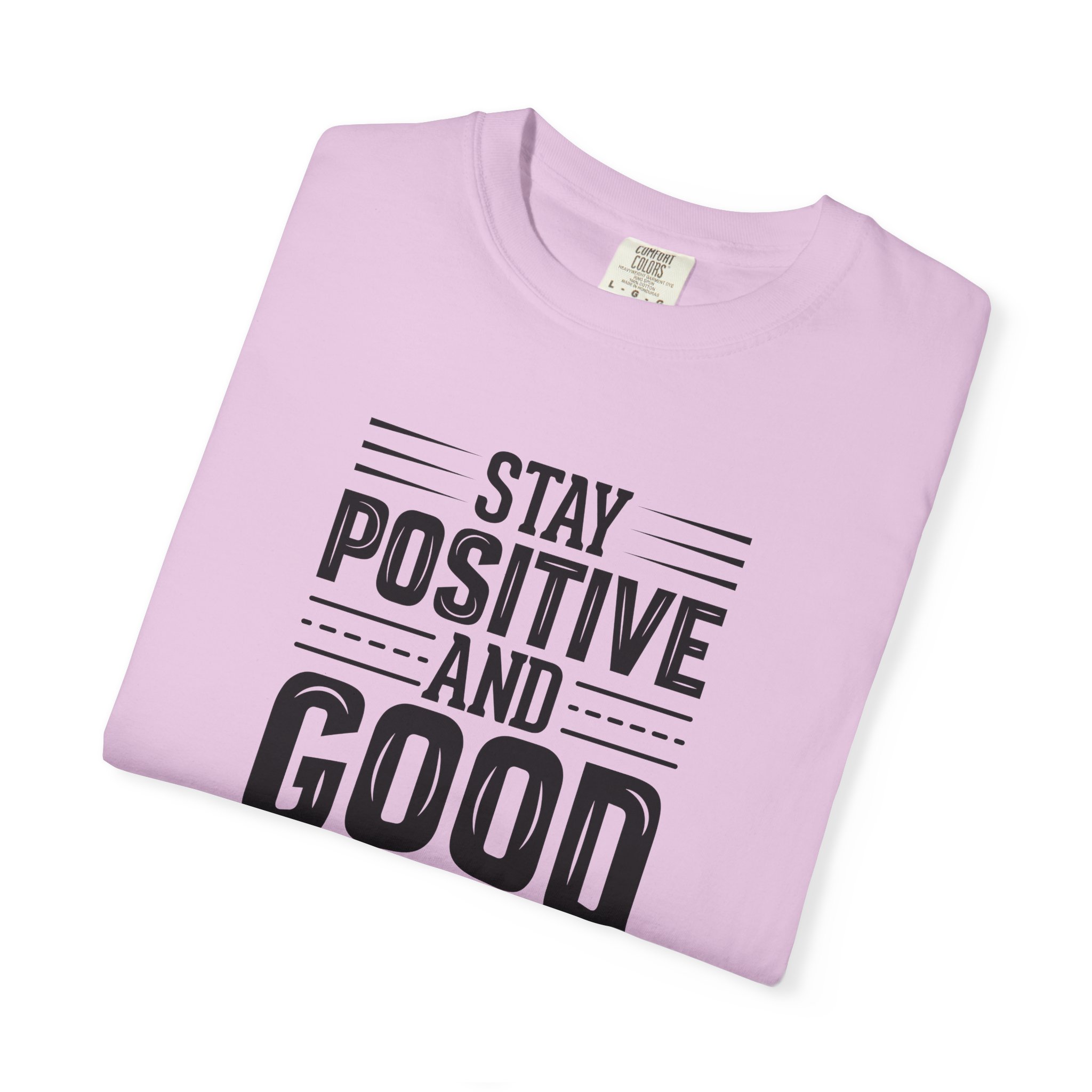 Stay Positive and Good Things Will Happen T-Shirt – Inspirational Motivational Quote Graphic Tee for Positive Mindset & Self Motivation. - Image 47