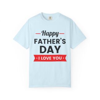 C - 10.20b - Happy Father's Day Unisex T-Shirt, Gift for Dad, Casual Tee, Father's Day Apparel, Love You Shirt, Celebration Wear.