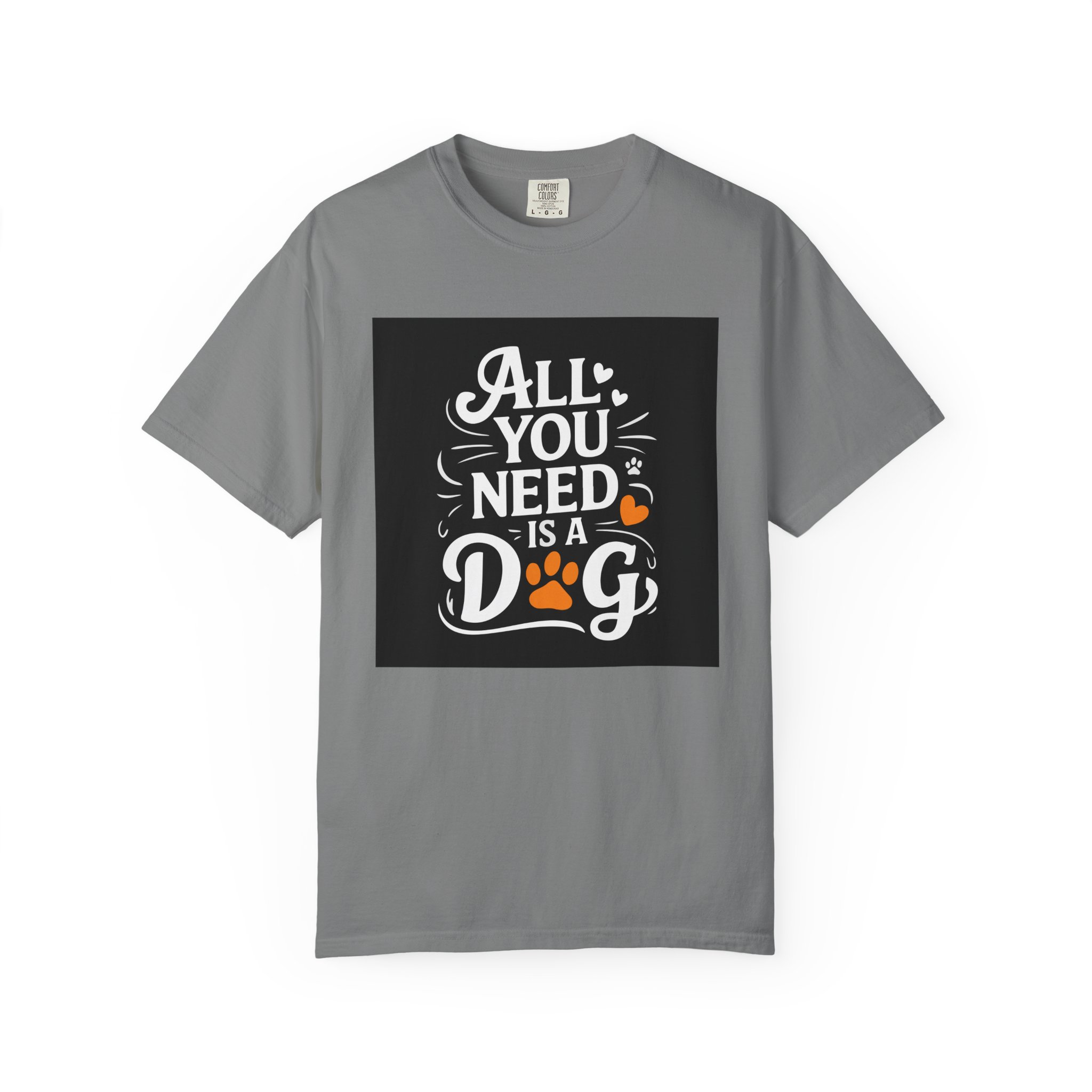 Dog Lover's Unisex Garment-Dyed T-Shirt | All You Need Is a Dog, Pet Owner Gift, Dog Mom Shirt, Animal Lover Tee, Cute Pet Apparel. - Image 17