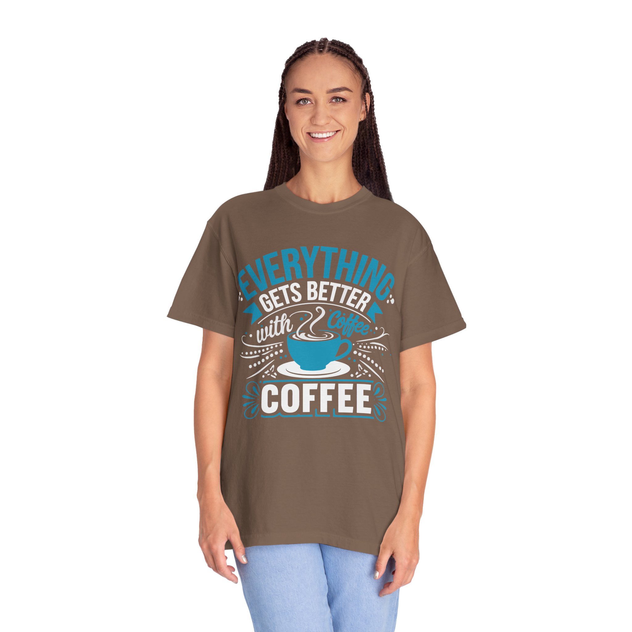 b2 - 1.13 - Everything Gets Better with Coffee T-Shirt – Positive Coffee Lover Graphic Tee for Good Vibes & Daily Motivation. - Image 11