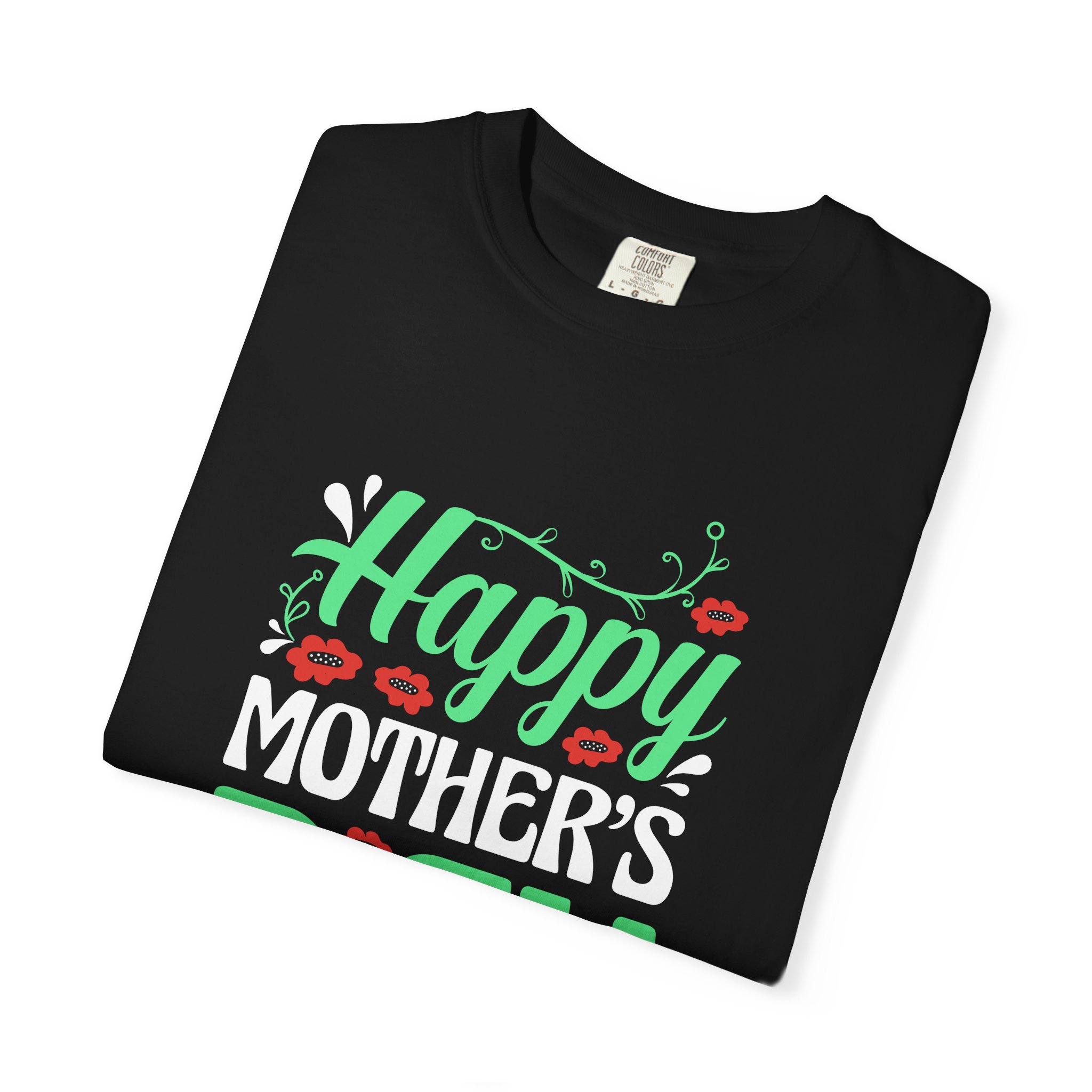 Happy Mother’s Day Festive Floral T-Shirt – Cute Love Graphic Tee for Moms, Perfect Gift Giving & Celebration Wear. - Image 31