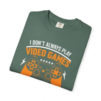 I Don’t Always Play Video Games I Eat Sleep and Once I Even Left My Room T-Shirt – Funny Gamer Graphic Tee for Video Game Lovers & Gamers. - Image 7