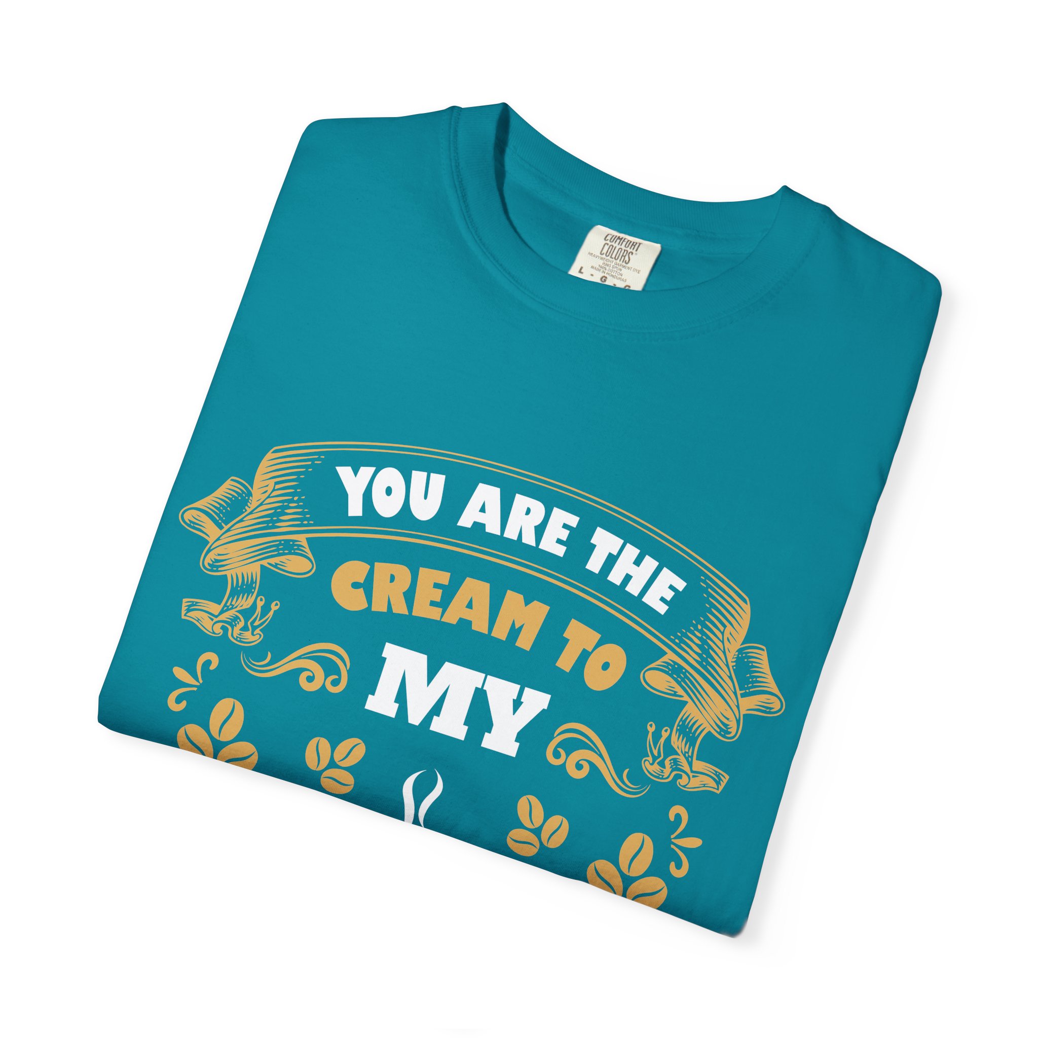 You Are the Cream to My Coffee T-Shirt – Vintage Coffee Lover Graphic Tee for Cute Romantic Vibes. - Image 31