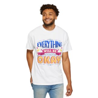 Bold inspirational Tshirts for Positivity - Everything Will Be Okay Unisex T-Shirt - Image 6