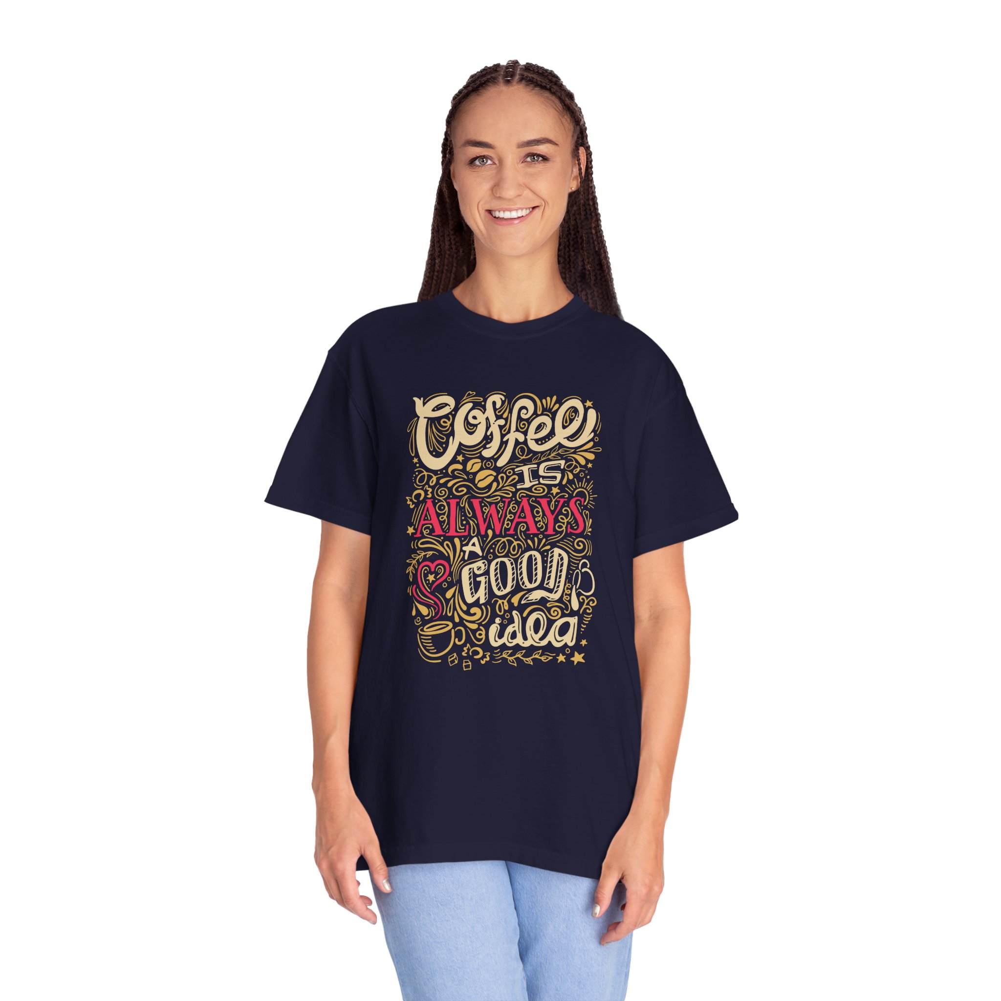 b2 - 1.4 - Coffee Is Always a Good Idea T-Shirt – Funny Coffee Lover Graphic Tee for Daily Motivation & Cafe Vibes. - Image 3