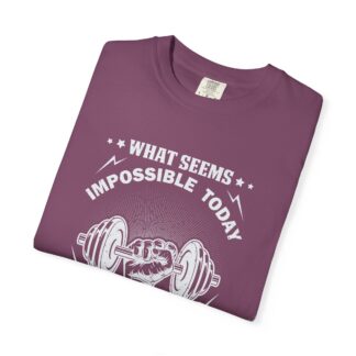 What Seems Impossible Today Will One Day Become Your Warm Up T-Shirt – Motivational Gym Graphic Tee for Strength, Progress & Determination. - Image 47