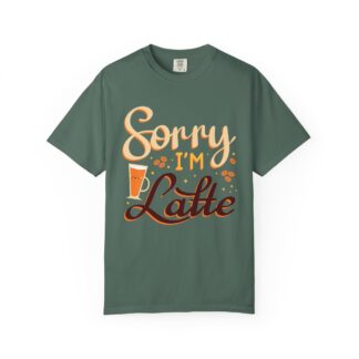 b2 - 1.16a - Sorry I’m Latte T-Shirt – Funny Coffee Lover Graphic Tee with Playful Pun & Lighthearted Vibes.