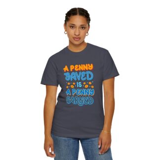 Inspirational Quote T-Shirt for Motivation - A Penny Saved Is a Penny Earned Unisex Tee - Image 20