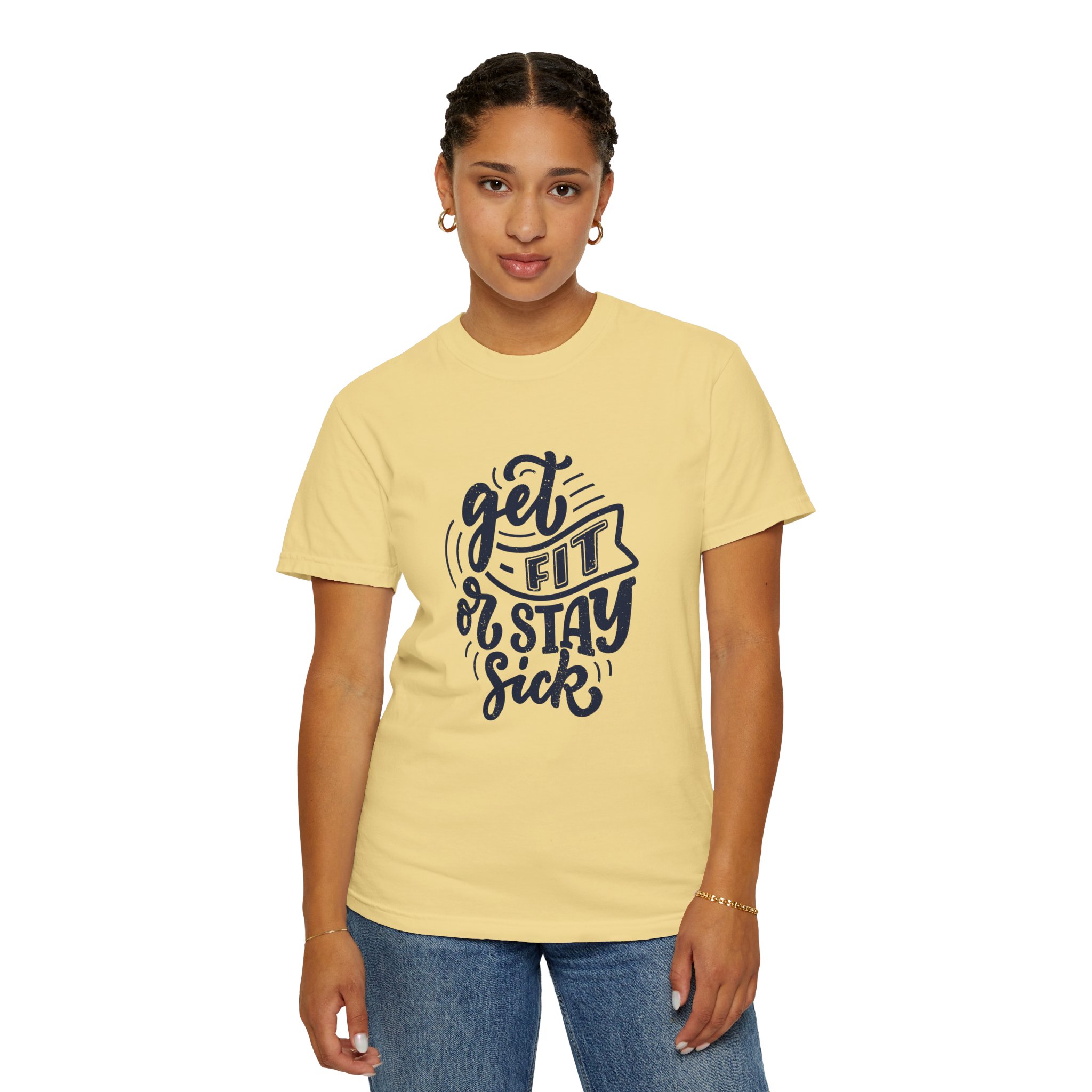 Get Fit or Stay Sick Unisex Garment-Dyed T-Shirt, Workout Tee, Fitness Apparel, Motivational Shirt. - Image 28