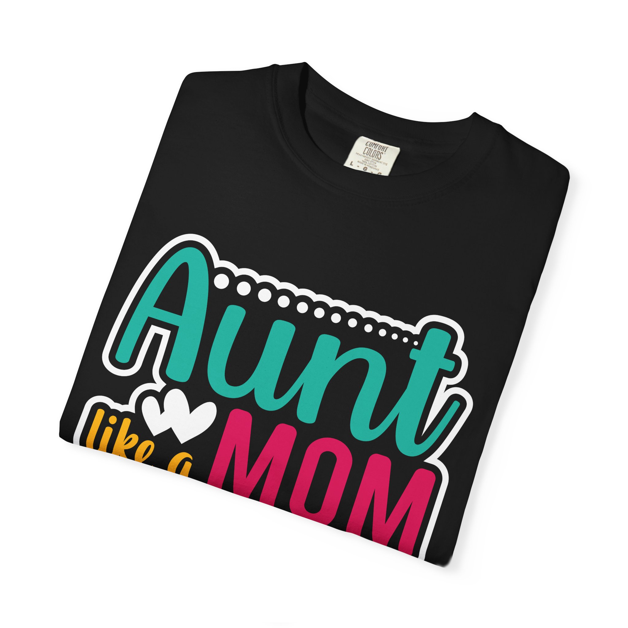 Aunt Like a Mom Unisex Garment-Dyed T-Shirt, Cool Aunt Gift, Family Reunion Tee, Mother's Day Shirt. - Image 7