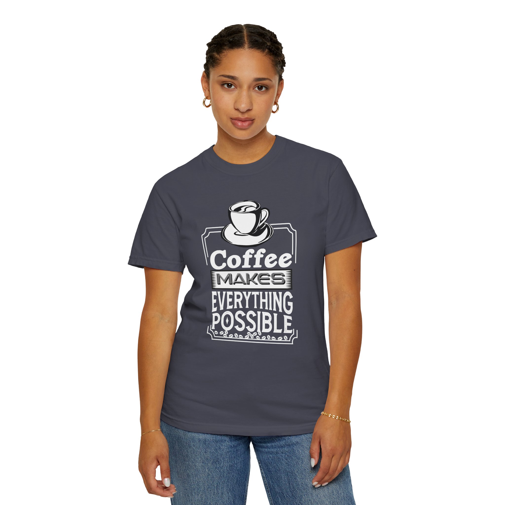 b2 - 1.3 - Coffee Makes Everything Possible T-Shirt – Funny Coffee Lover Graphic Tee for Motivation & Daily Energy. - Image 36