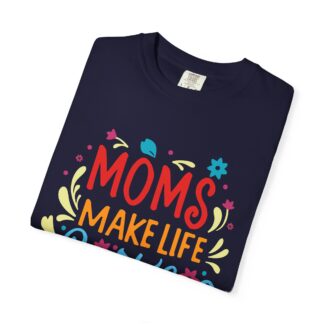 Moms Make Life Beautiful T-Shirt – Cute Love Graphic Tee for Moms, Perfect Gift Giving & Everyday Wear. - Image 7