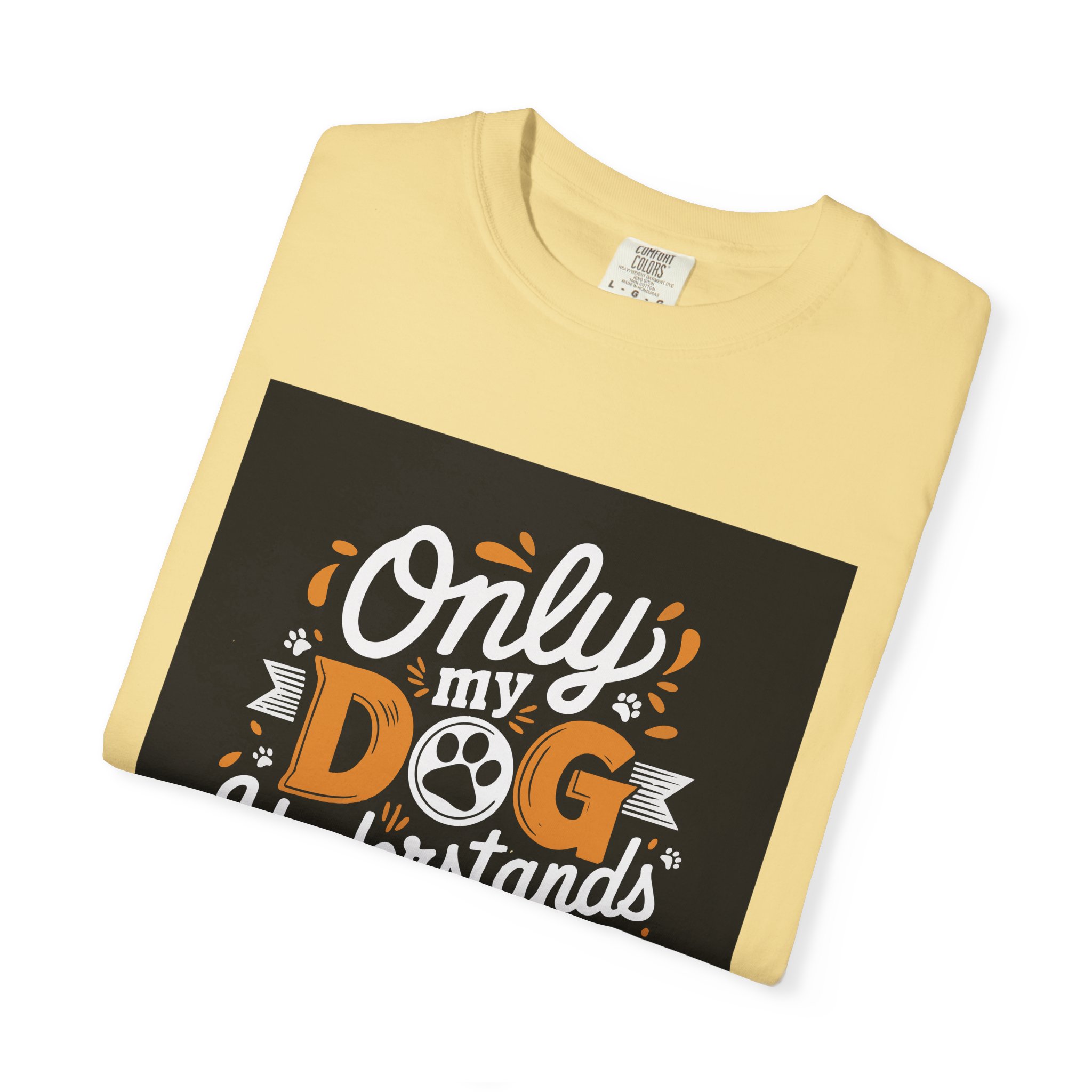 Unisex Dog Lover T-Shirt, "Only My Dog Understands Me" Tee, Funny Pet Shirt, Gift for Dog Parents, Cute Animal Lover Apparel. - Image 15
