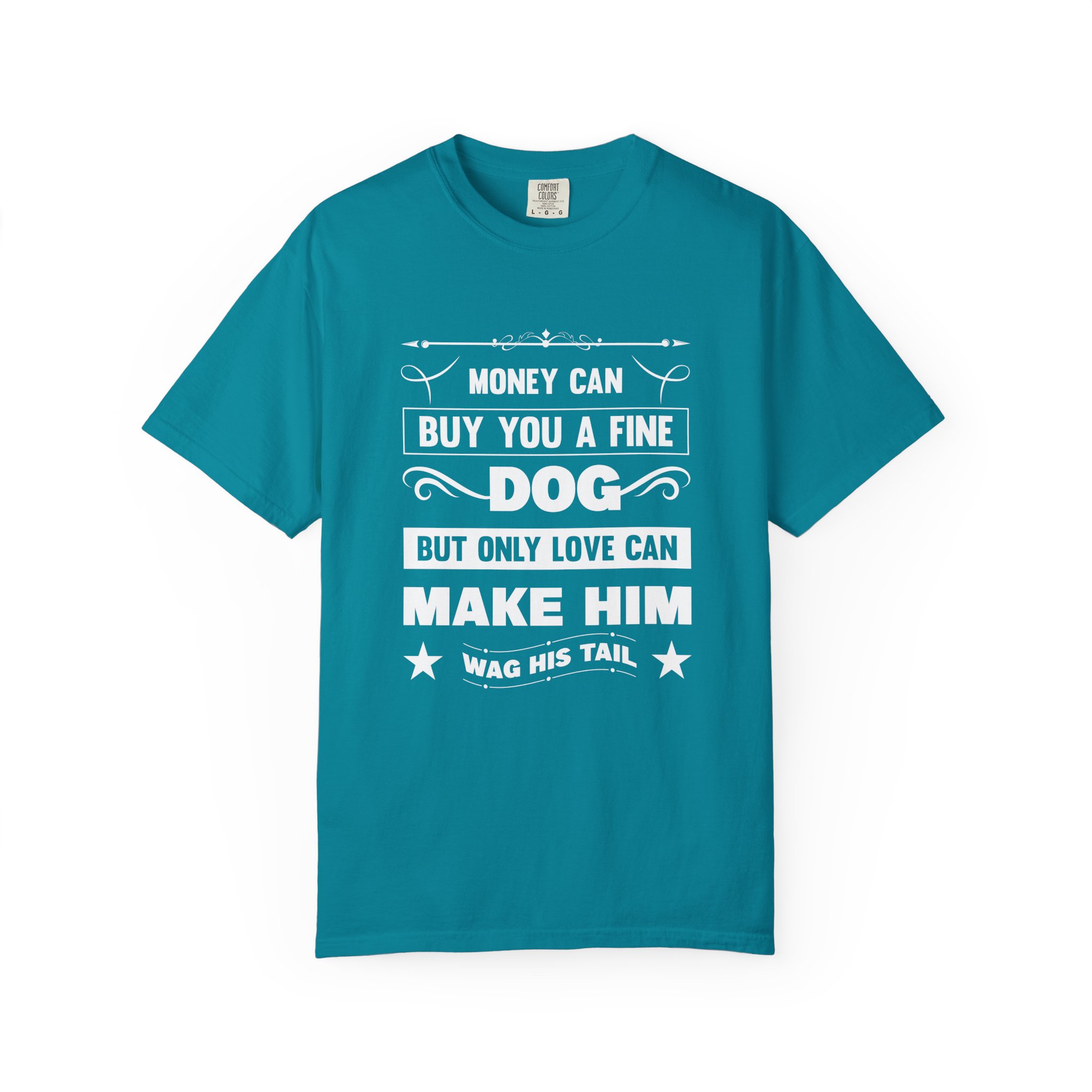 b2 - 4.6 - Money Can Buy You a Fine Dog But Only Love Can Make Him Wag His Tail T-Shirt – Heartfelt Dog Lover Graphic Tee for True Pet Love & Warm Vibes. - Image 25