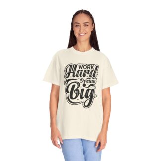 Inspirational quote Tshirt - Work Hard Dream Big - Unisex Tee - Image 3