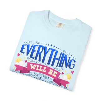 Bold inspirational Tshirts for Positivity - Everything Will Be Okay Unisex T-Shirt - Image 31