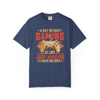 Funny gaming t-shirt for Gamers - Soft Cotton Everyday Wear - A Day Without Gaming Is Like Just Kidding I Have No Idea Unisex - Image 33