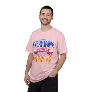 Bold inspirational Tshirts for Positivity - Everything Will Be Okay Unisex T-Shirt - Image 42