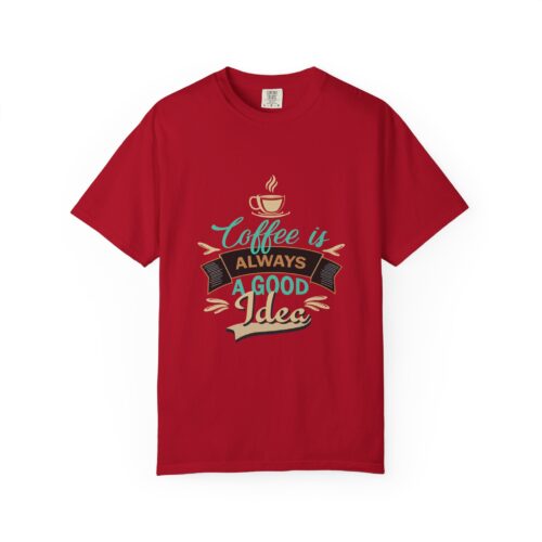 Coffee Is Always A Good Idea Unisex T-Shirt, Coffee Lover Gift, Casual Tee, Gift for Him/Her, Relaxed Fit Top