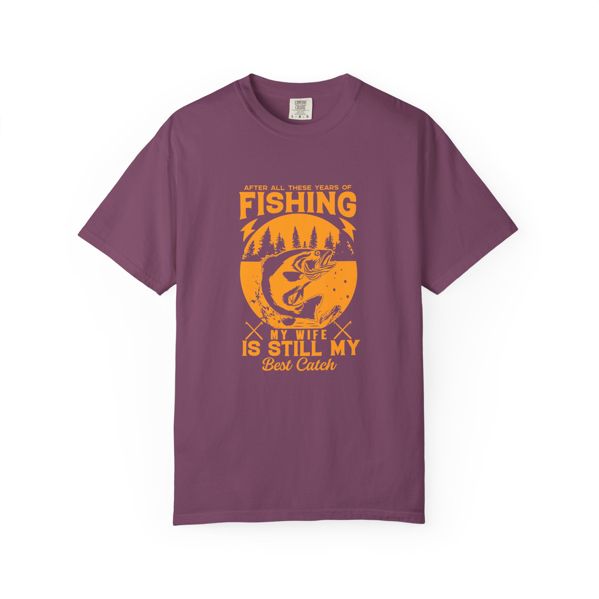 Fishing Enthusiast T-Shirt - My Wife is Still My Best Catch | Gift for Fishermen, Casual Wear, Fishing Trip. - Image 33