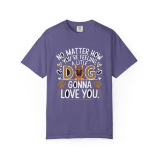 No Matter How You’re Feeling, a Little Dog Gonna Love You T-Shirt – Cute Dog Lover Graphic Tee for Comfort, Loyalty & Feel-Good Vibes. - Image 33