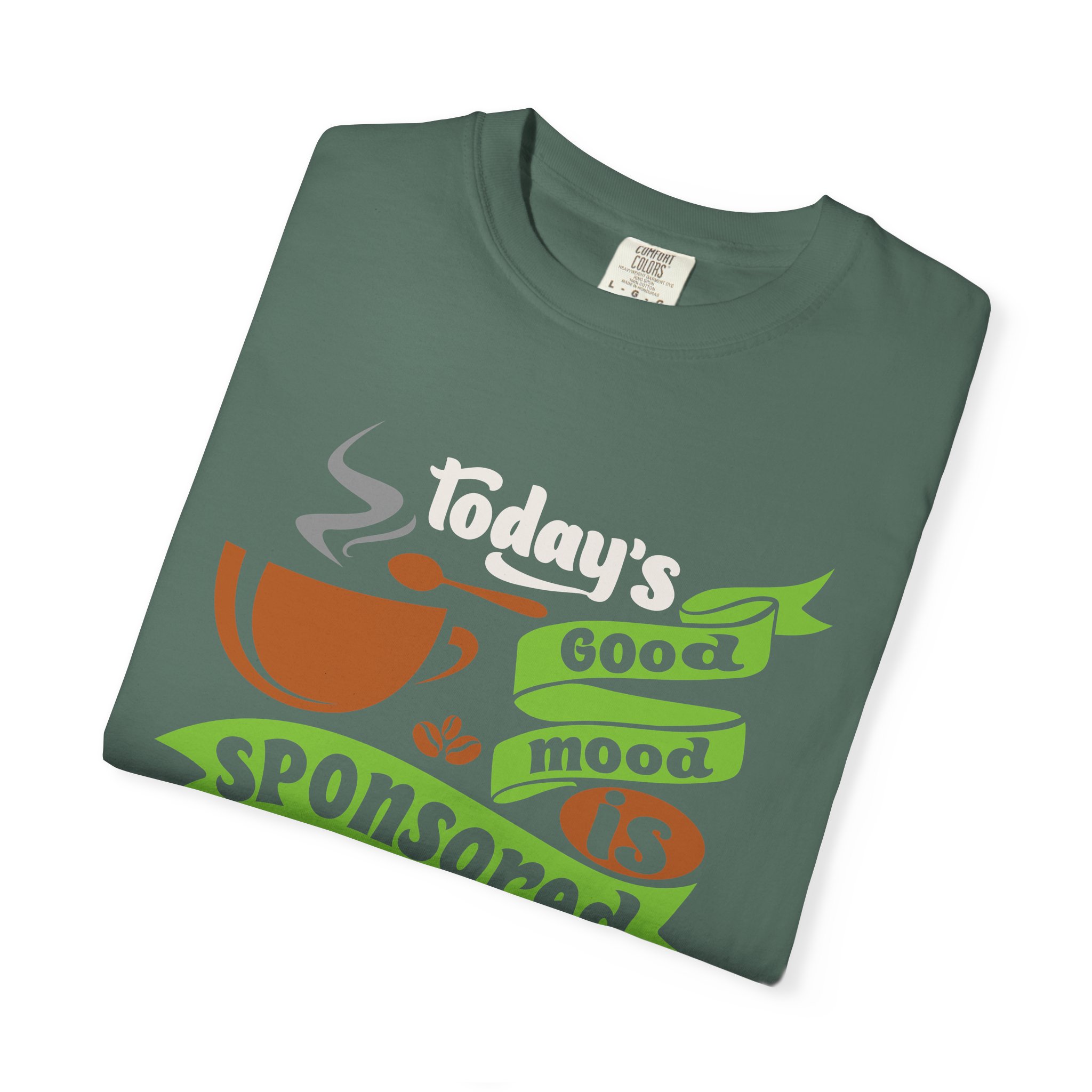b2 - 1.12 - Today’s Good Mood Sponsored by Coffee T-Shirt – Positive Coffee Lover Graphic Tee for Happy Vibes & Daily Energy. - Image 15