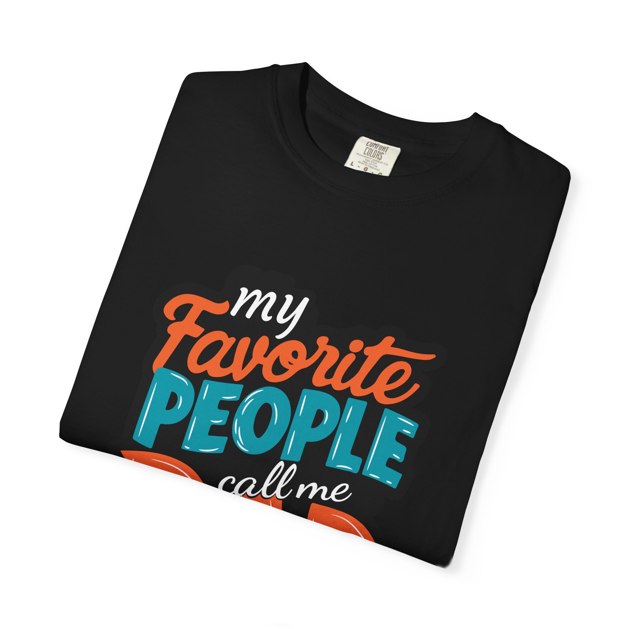 My Favorite People Call Me Dad Unisex T-Shirt, Gift for Dad, Father's Day Shirt, Birthday Gift, Casual Tees, Everyday Wear. - Image 39