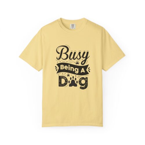 Busy Being A Dog T-Shirt, Funny Tee for Dog Lovers, Casual Wear, Gift for Pet Owners, Unisex Dog Lover Shirt.