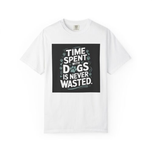 Dog Lovers Unisex T-Shirt, Time Spent with Dogs is Never Wasted Tee, Gift for Dog Owners, Pet Lovers Apparel, Casual Wear for Dog Days.