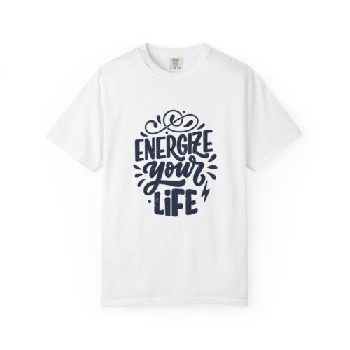 Energizing Unisex Garment-Dyed T-shirt, Inspirational Tee, Motivational Shirt, Gift for Fitness Enthusiasts.
