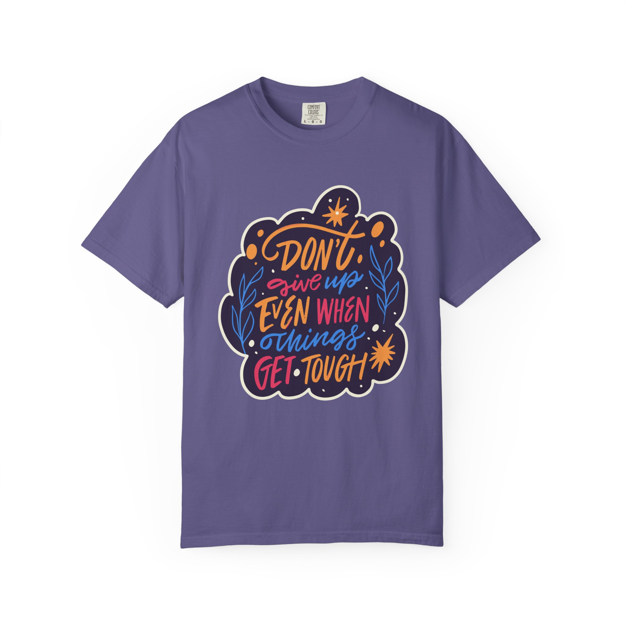 Don't Give Up T-Shirt – Inspirational Motivational Quote Graphic Tee for Positivity, Strength & Determination. - Image 41